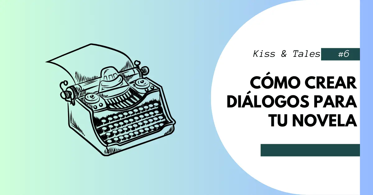 Cómo crear diálogos realistas para tu novela: guía completa